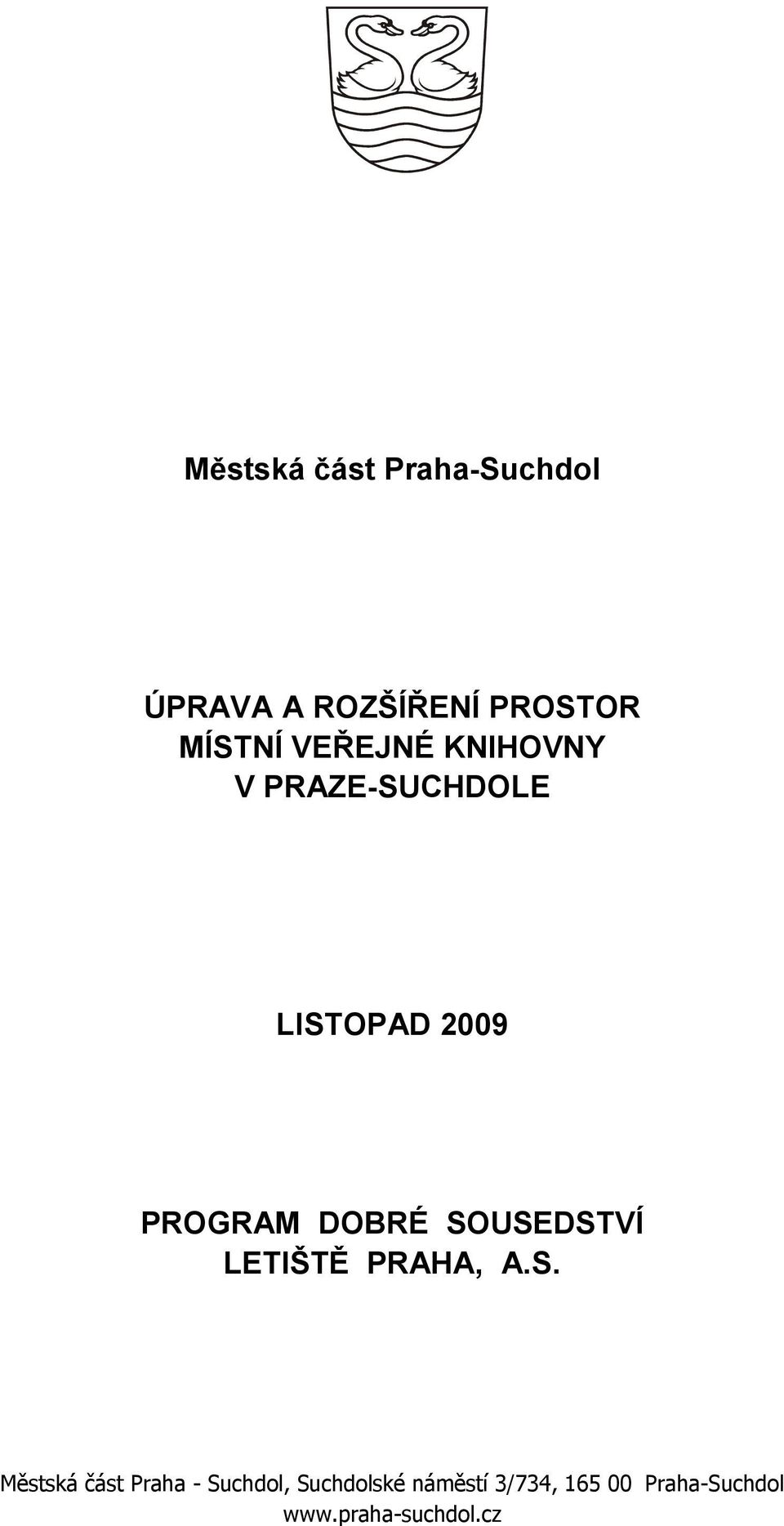 SOUSEDSTVÍ LETIŠTĚ PRAHA, A.S. Městská část Praha - Suchdol,