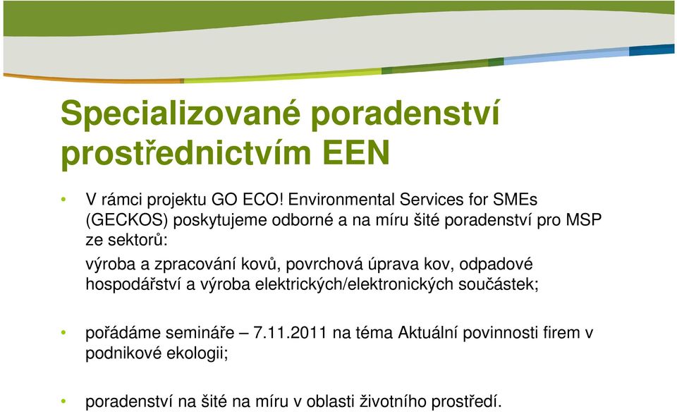 výroba a zpracování kovů, povrchová úprava kov, odpadové hospodářství a výroba elektrických/elektronických