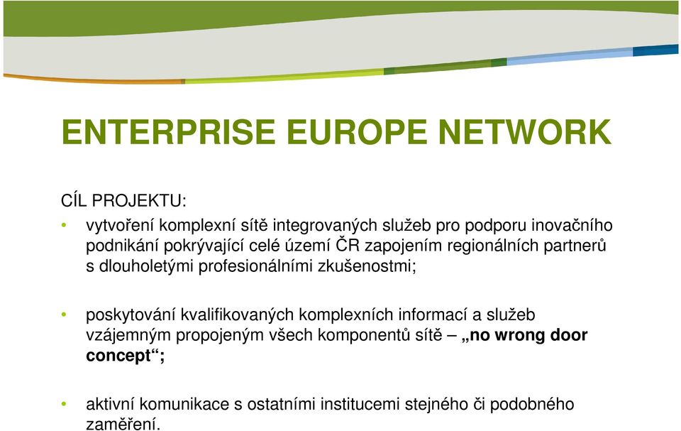 profesionálními zkušenostmi; poskytování kvalifikovaných komplexních informací a služeb vzájemným