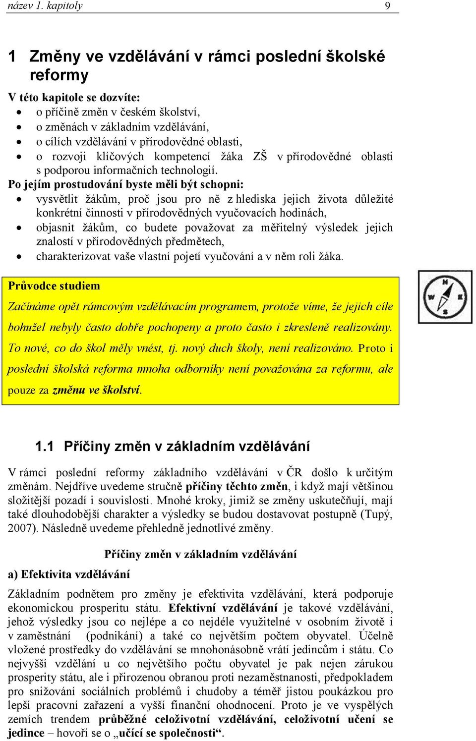 oblasti, o rozvoji klíčových kompetencí žáka ZŠ v přírodovědné oblasti s podporou informačních technologií.