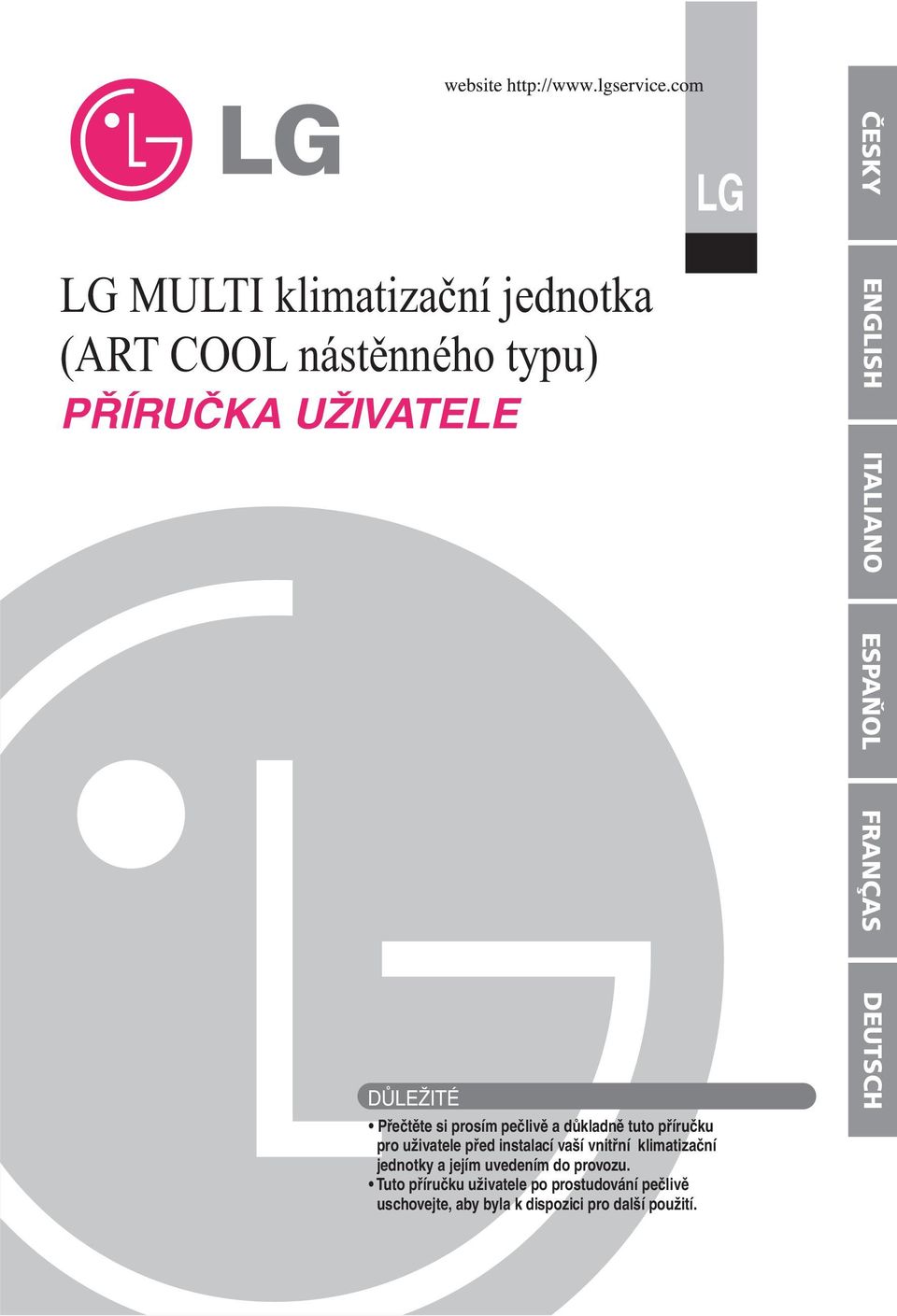 příručku pro uživatele před instalací vaší vnitřní klimatizační jednotky a jejím uvedením do