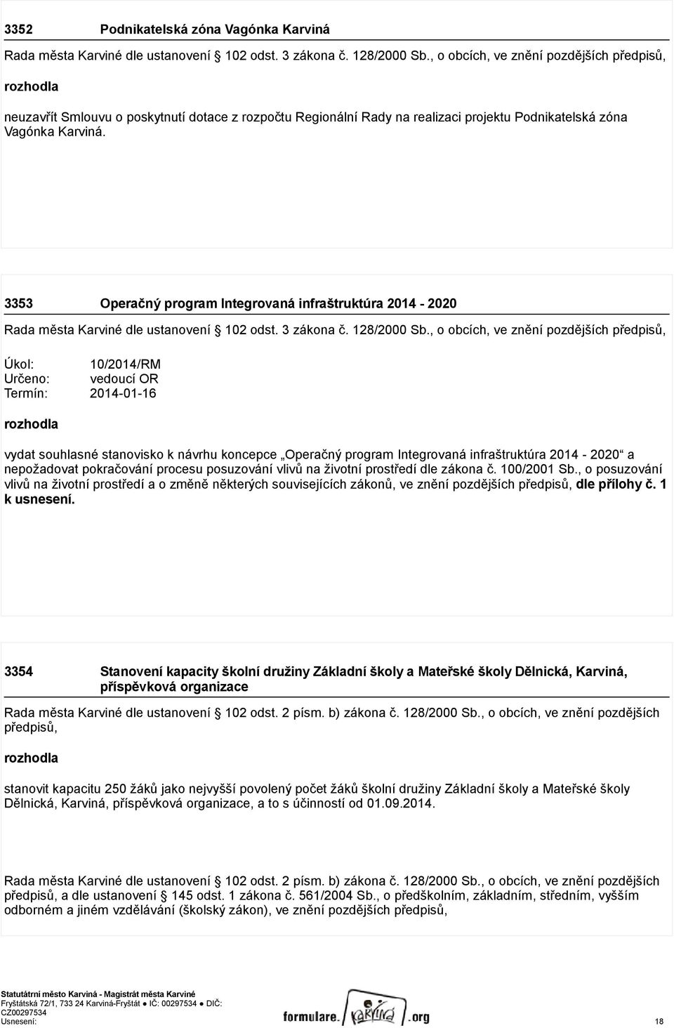 3353 Operačný program Integrovaná infraštruktúra 2014-2020 Rada města Karviné dle ustanovení 102 odst. 3 zákona č. 128/2000 Sb.