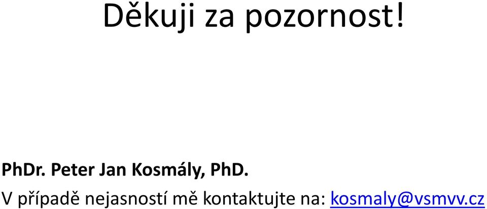 V případě nejasností mě