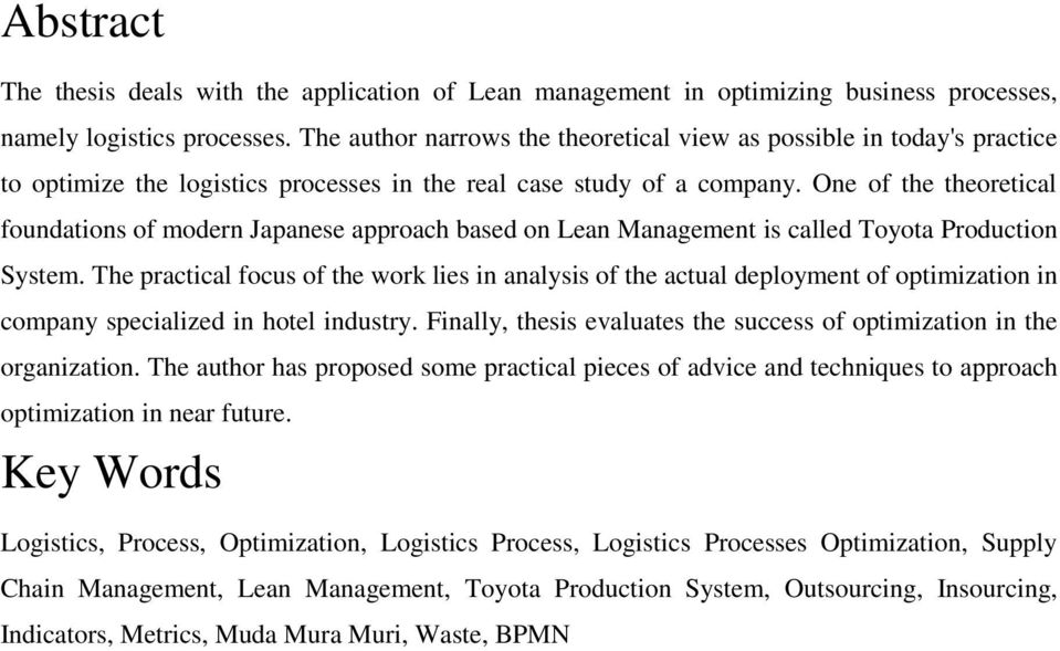 One of the theoretical foundations of modern Japanese approach based on Lean Management is called Toyota Production System.