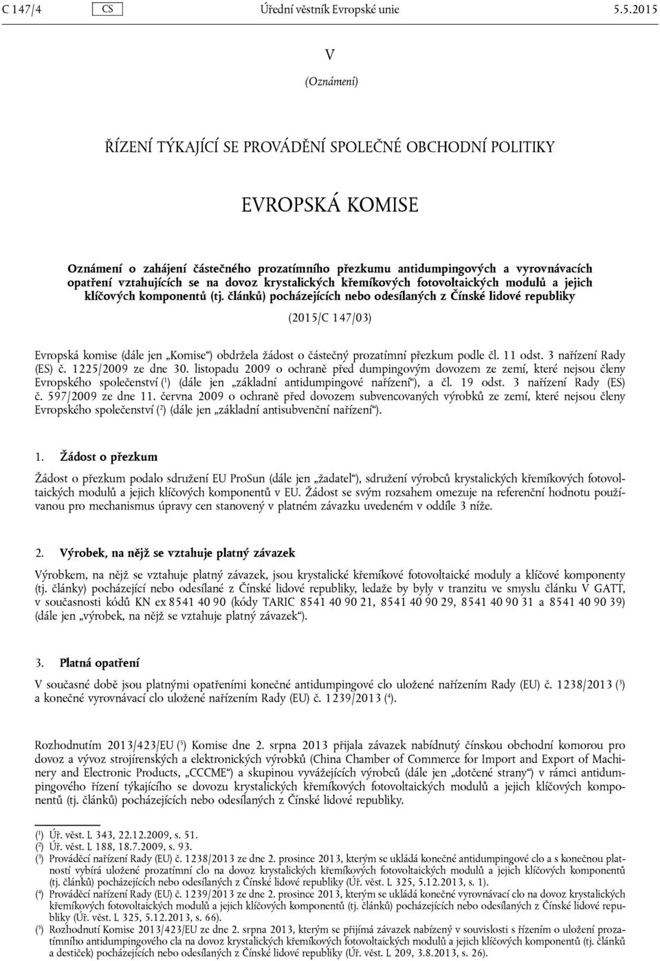 se na dovoz krystalických křemíkových fotovoltaických modulů a jejich klíčových komponentů (tj.