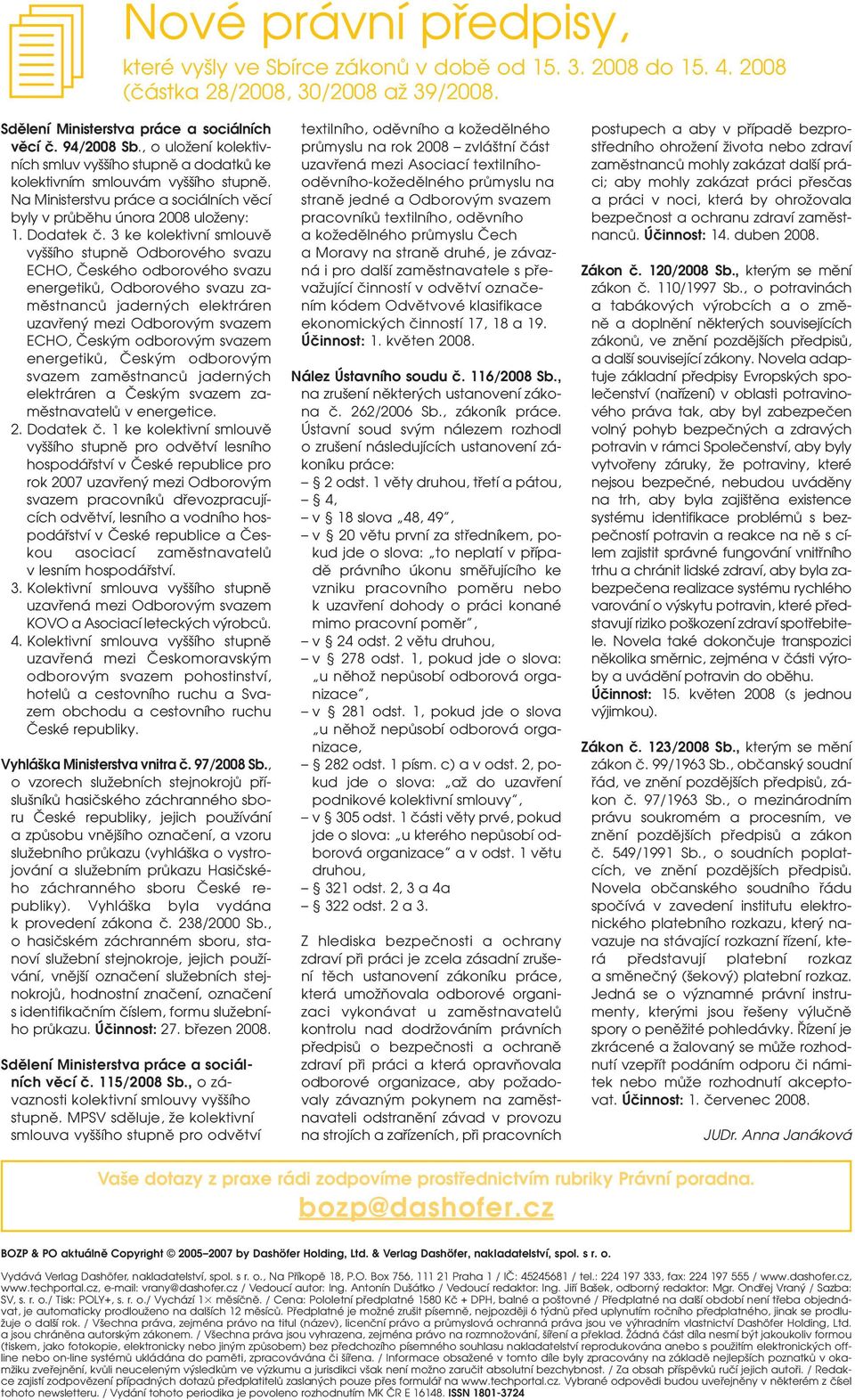 3 ke kolektivní smlouvû vy ího stupnû Odborového svazu ECHO, âeského odborového svazu energetikû, Odborového svazu zamûstnancû jadern ch elektráren uzavfien mezi Odborov m svazem ECHO, âesk m odborov