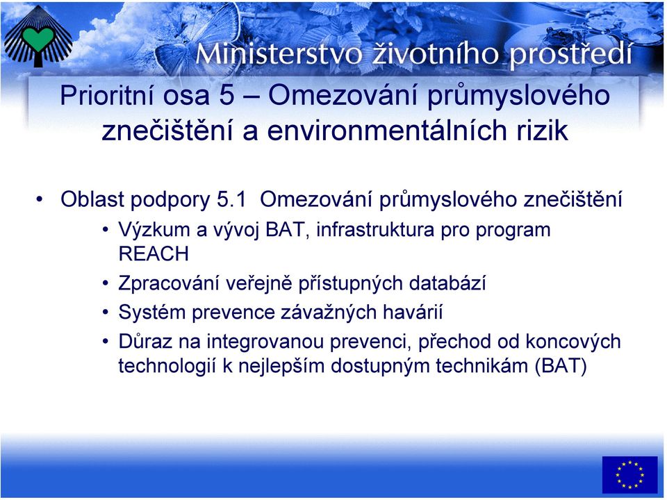 1 Omezování průmyslového znečištění Výzkum a vývoj BAT, infrastruktura pro program REACH