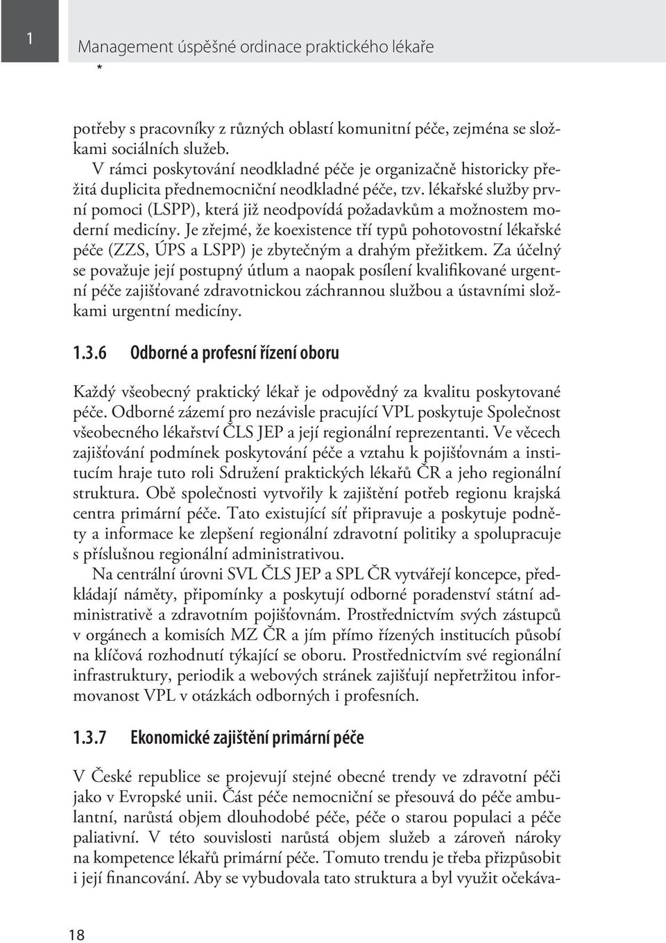 lékařské služby první pomoci (LSPP), která již neodpovídá požadavkům a možnostem moderní medicíny.