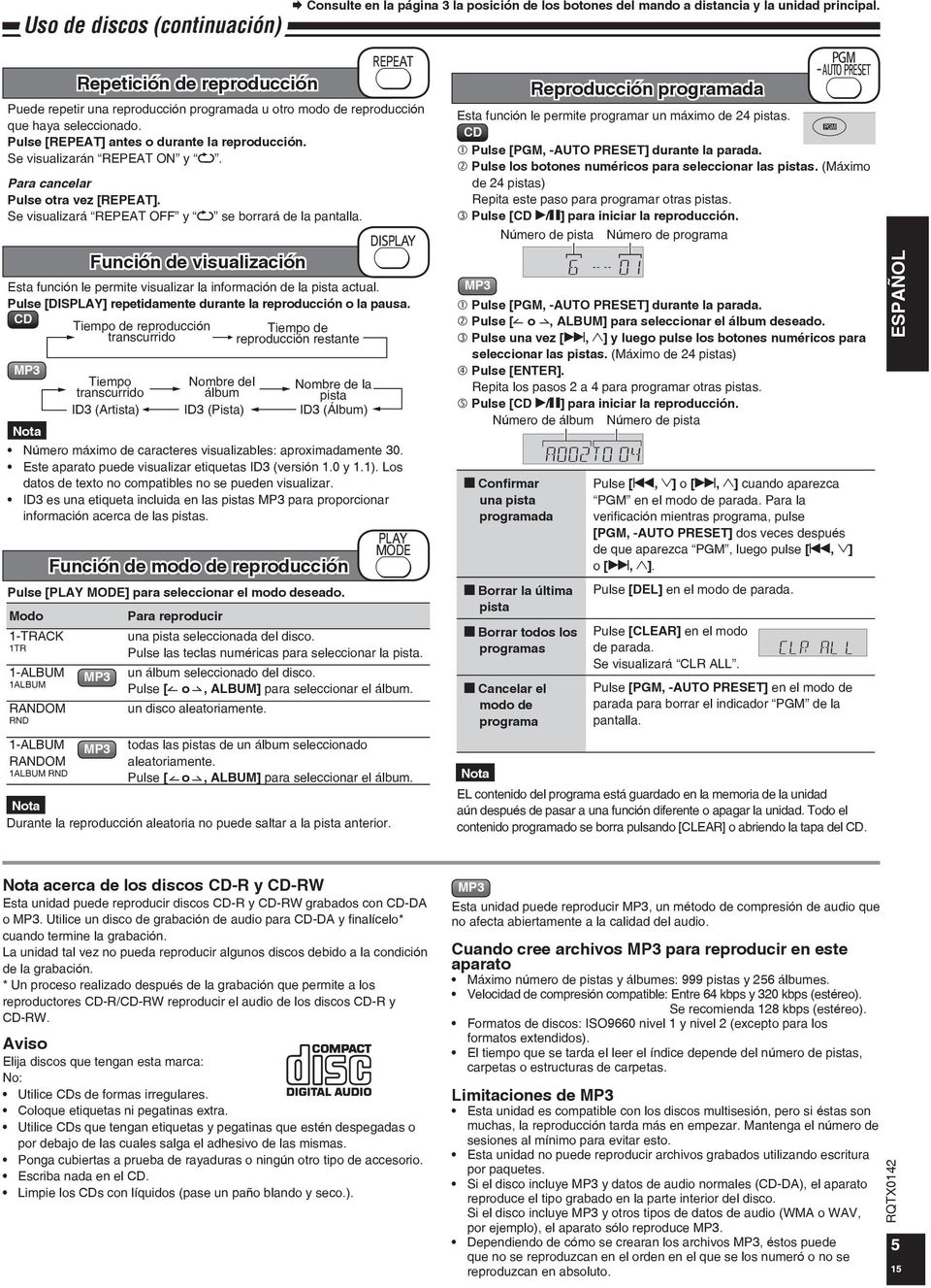 Para cancelar Pulse otra vez [REPEAT]. Se visualizará REPEAT OFF y & se borrará de la pantalla. Nota Número máximo de caracteres visualizables: aproximadamente 30.