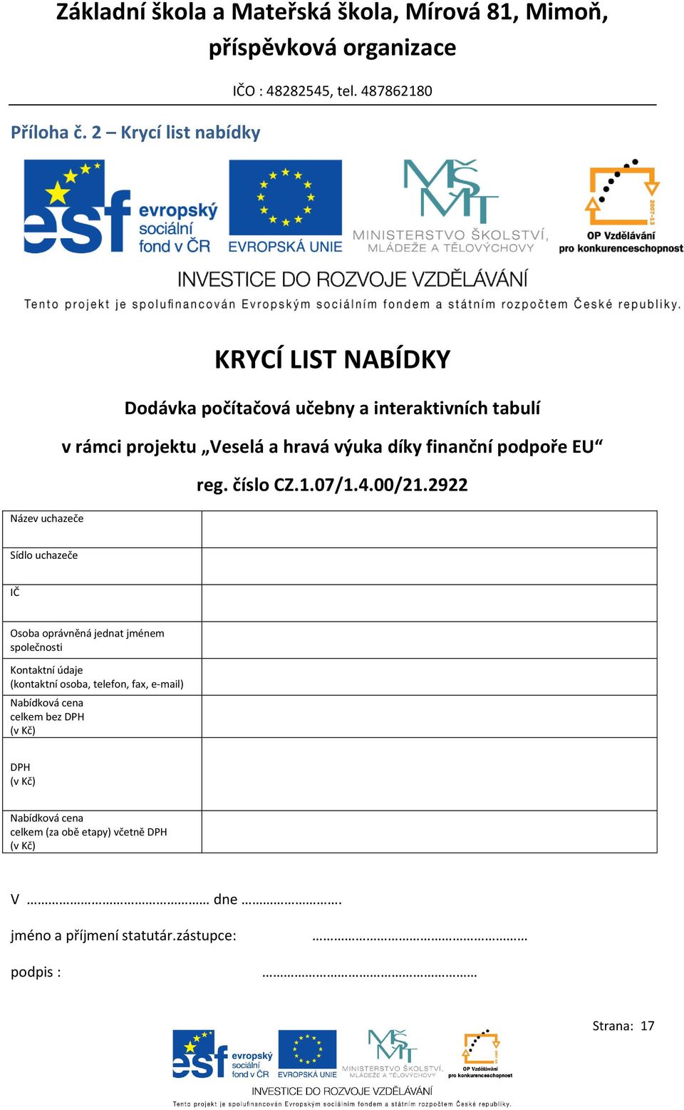 Veselá a hravá výuka díky finanční podpoře EU reg. číslo CZ.1.07/1.4.00/21.