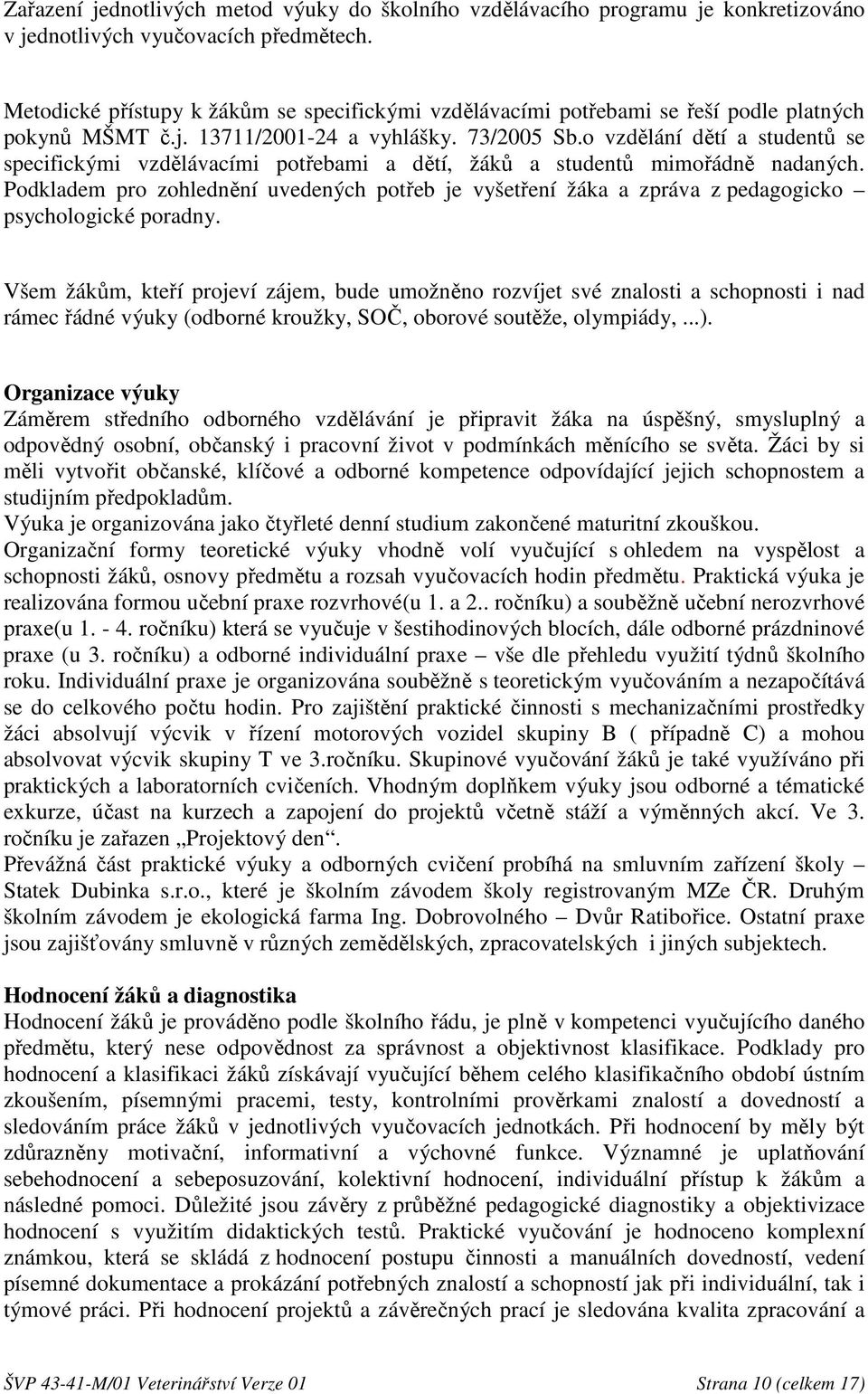 o vzdělání dětí a studentů se specifickými vzdělávacími potřebami a dětí, žáků a studentů mimořádně nadaných.