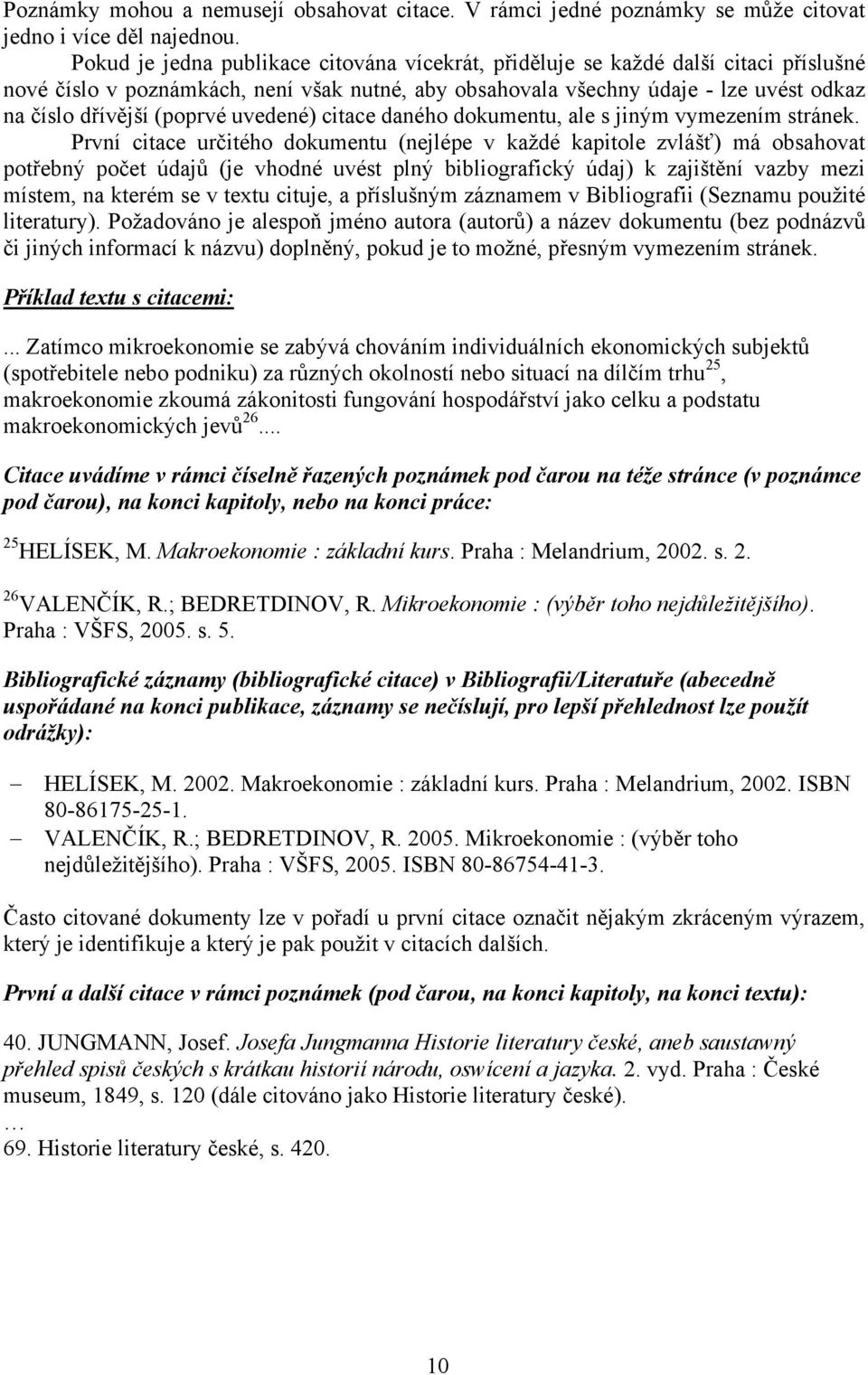 (poprvé uvedené) citace daného dokumentu, ale s jiným vymezením stránek.