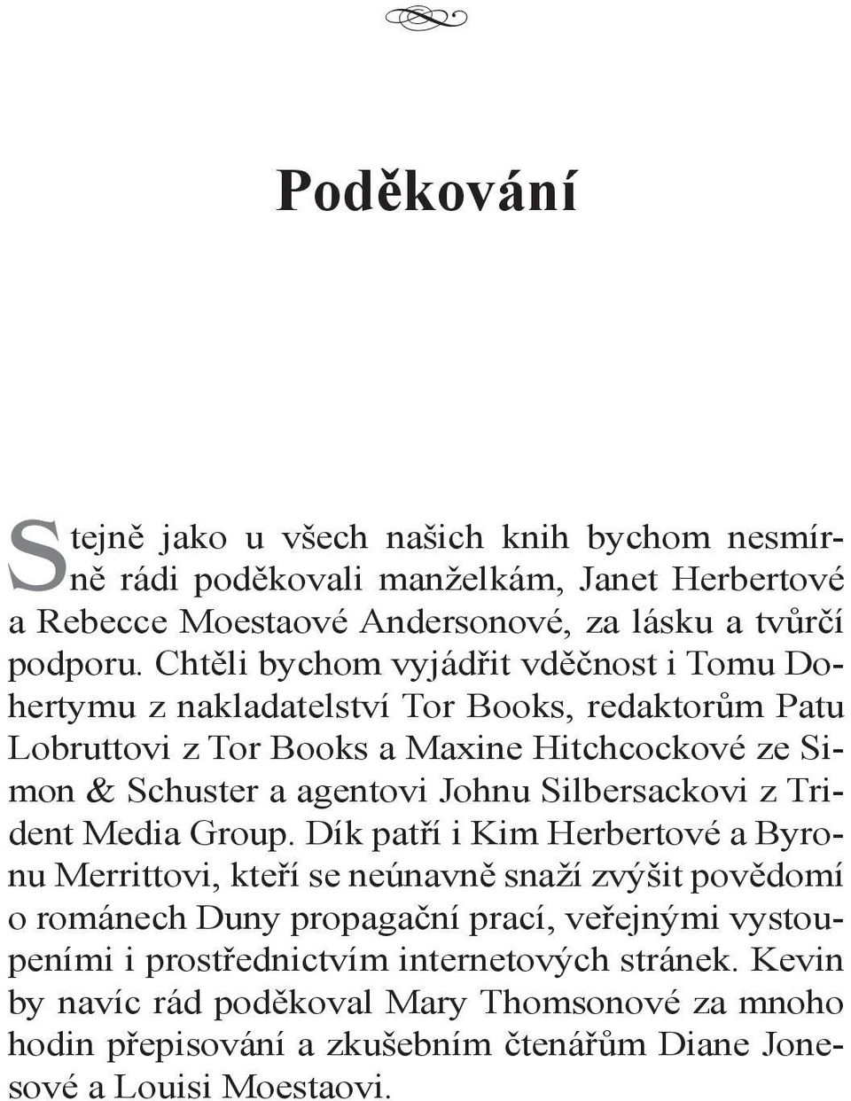 Johnu Silbersackovi z Trident Media Group.