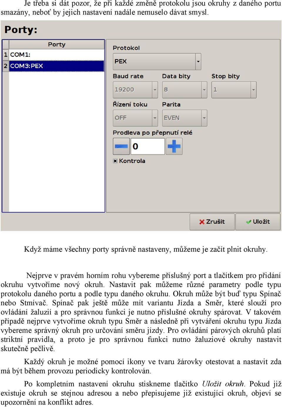 Nastavit pak můžeme různé parametry podle typu protokolu daného portu a podle typu daného okruhu. Okruh může být buď typu Spínač nebo Stmívač.