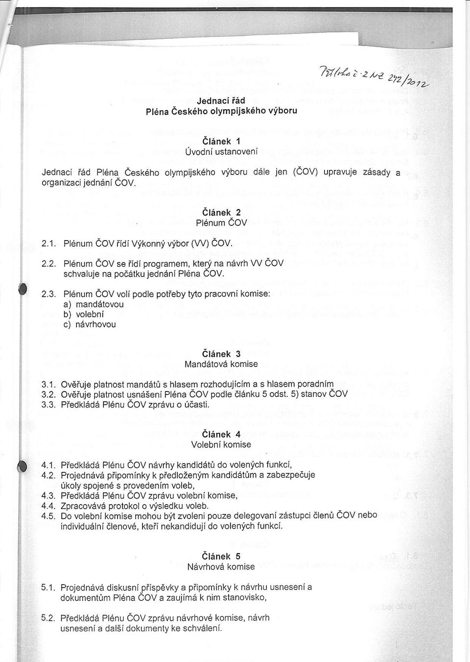 Plenum eov voli podle potieby tyto pracovni komise: a) mandebvou b) volebni c) n6vrhovou clinek 3 Mand6tova komise 3.1.