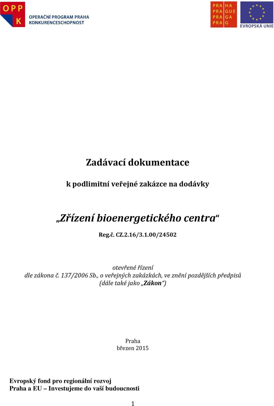 /3.1.00/24502 otevřené řízení dle zákona č. 137/2006 Sb.