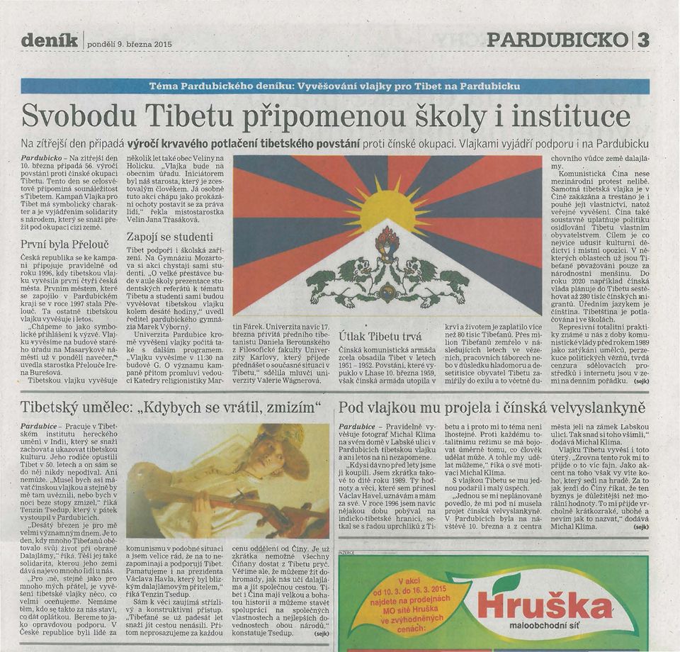 tibetského povstání proti čínské okupaci. Vlajkami vyjádří podporu i na Pardubicku Pardubicko - Na zitřejší dejl 10. března připadá 56. výročí povstání proti čínské okupaci Tibetu.