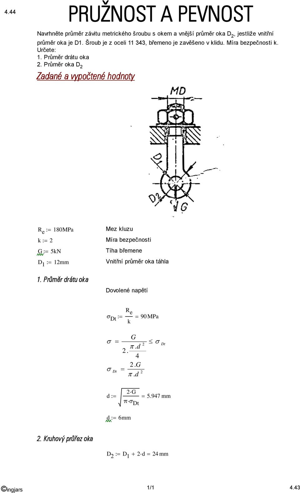 Průměr oka D R e 180MPa k G 5kN D 1 1mm 1.