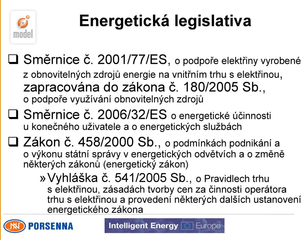 458/2000 Sb., o podmínkách podnikání a o výkonu státní správy v energetických odvětvích a o změně některých zákonů (energetický zákon)»vyhláška č.