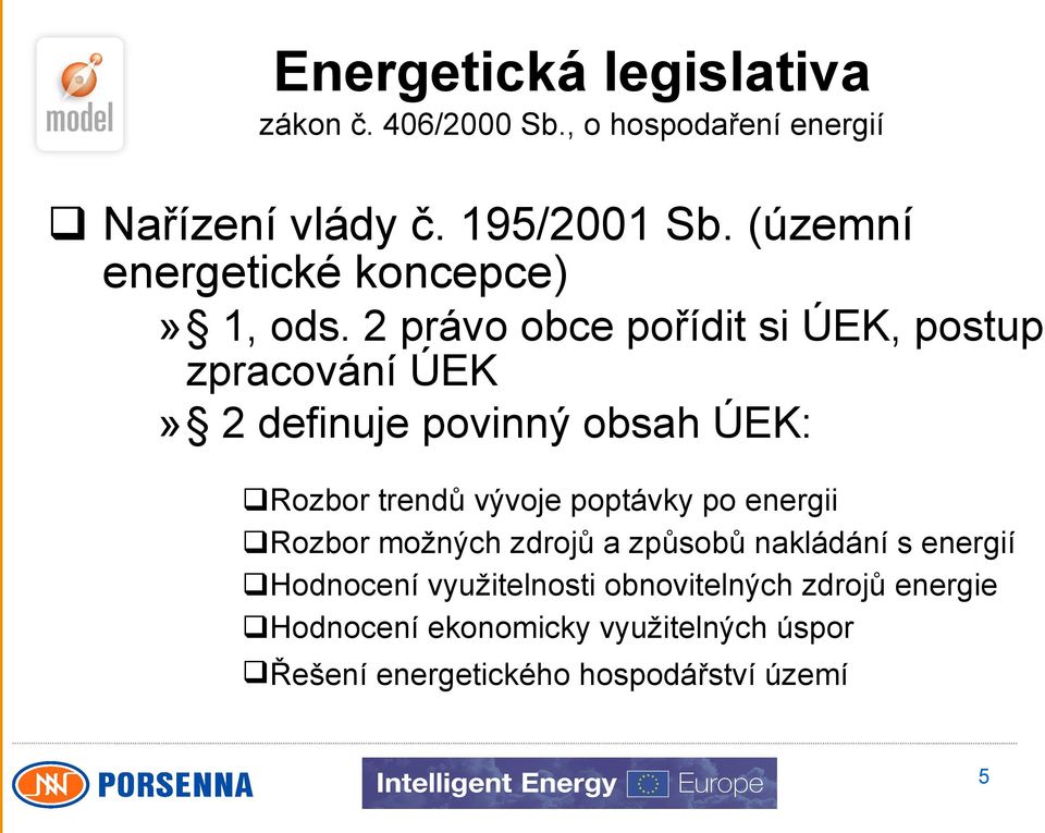 2 právo obce pořídit si ÚEK, postup zpracování ÚEK» 2 definuje povinný obsah ÚEK: Rozbor trendů vývoje