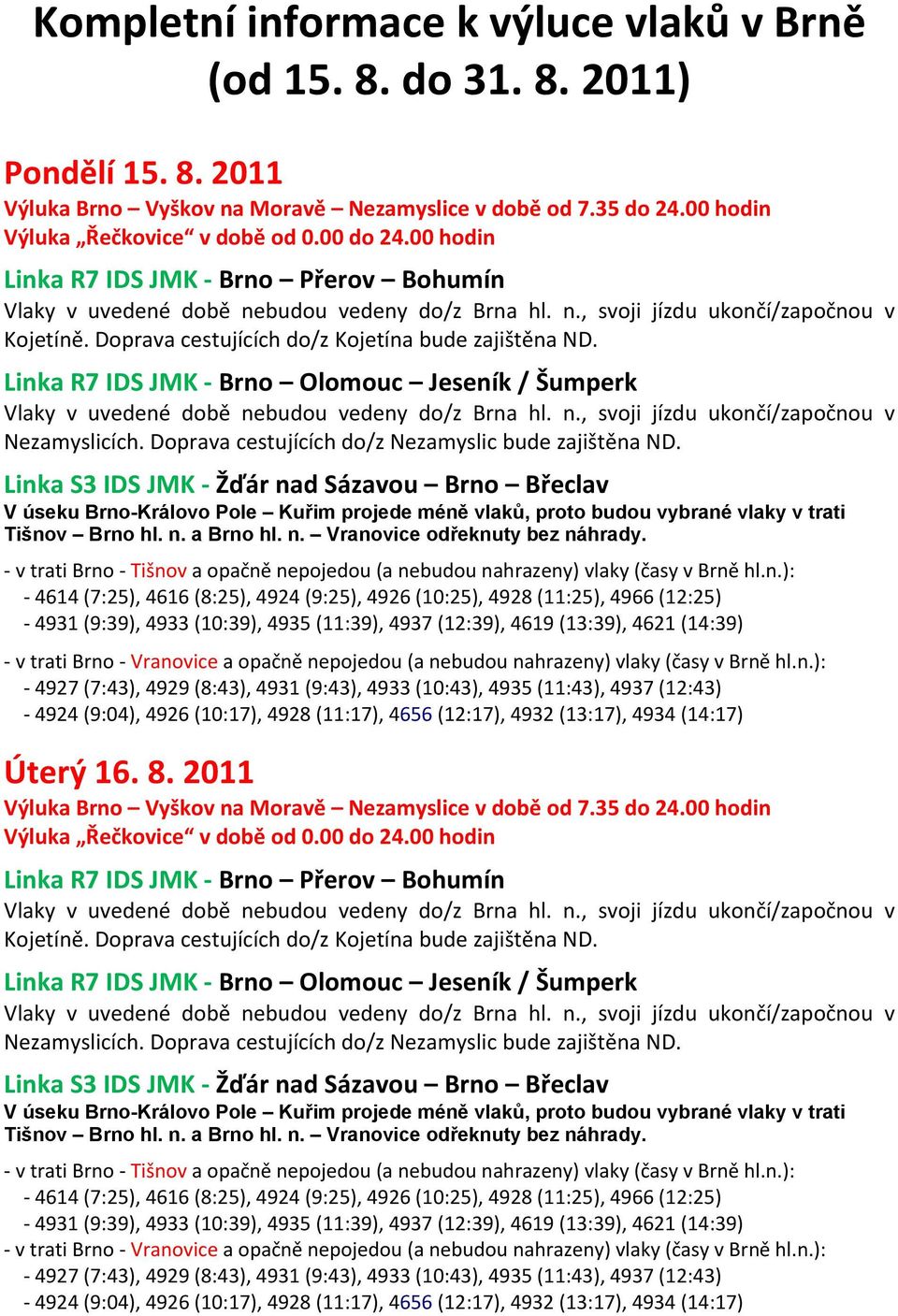 00 do 24.00 hodin Úterý 16. 8.