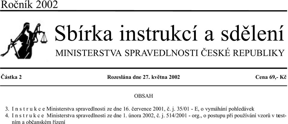 èervence 2001, è. j. 35/01 - E, o vymáhání pohledávek 4.
