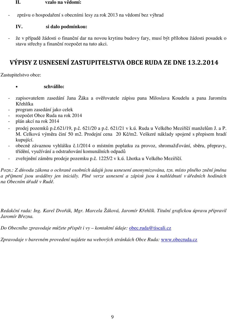 VÝPISY Z USNESENÍ ZASTUPITELSTVA OBCE RUDA ZE DNE 13.2.