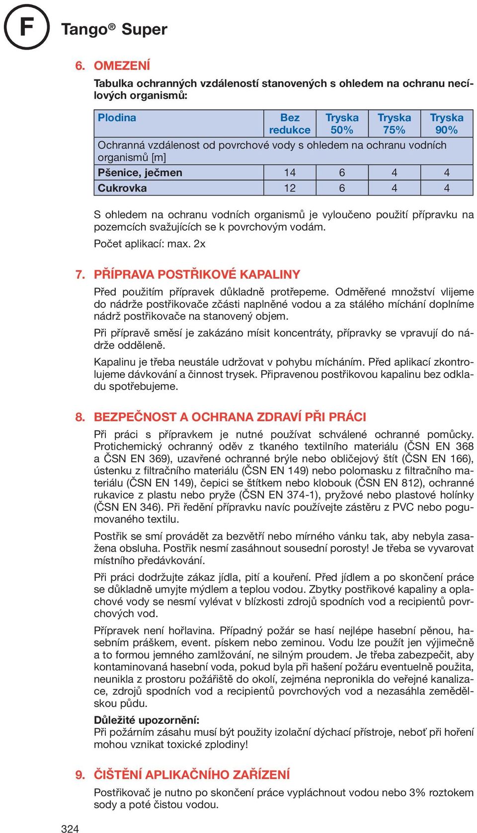 2x 7. Příprava postřikové kapaliny Před použitím přípravek důkladně protřepeme.