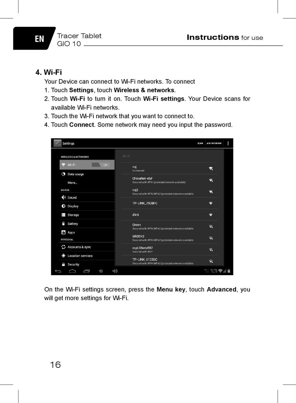 Your Device scans for available Wi-Fi networks. 3. Touch the Wi-Fi network that you want to connect to. 4. Touch Connect.