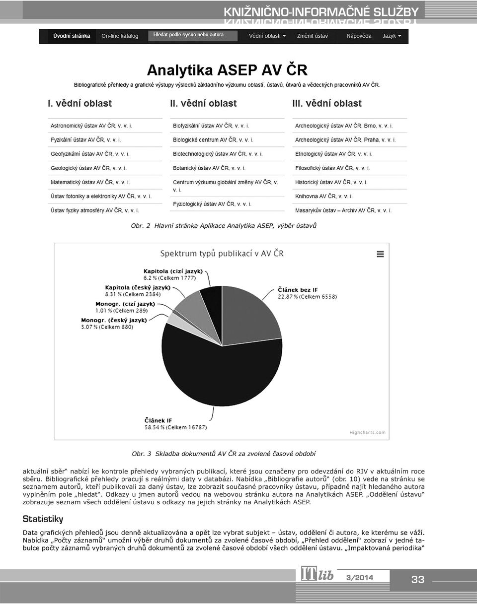 Bibliografické přehledy pracují s reálnými daty v databázi. Nabídka Bibliografie autorů (obr.