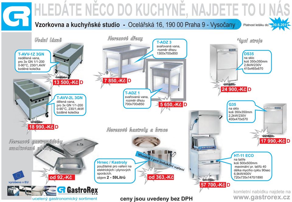 smaltované plechy od 92,-Kè 7 850,-Kè T-AZ 1 svaøovaná vana, rozmìr døezu 700x700x850 Nerezové kastroly a hrnce Hrnec / Kastroly použitelné pro vaøení na elektrických i plynových sporácích.