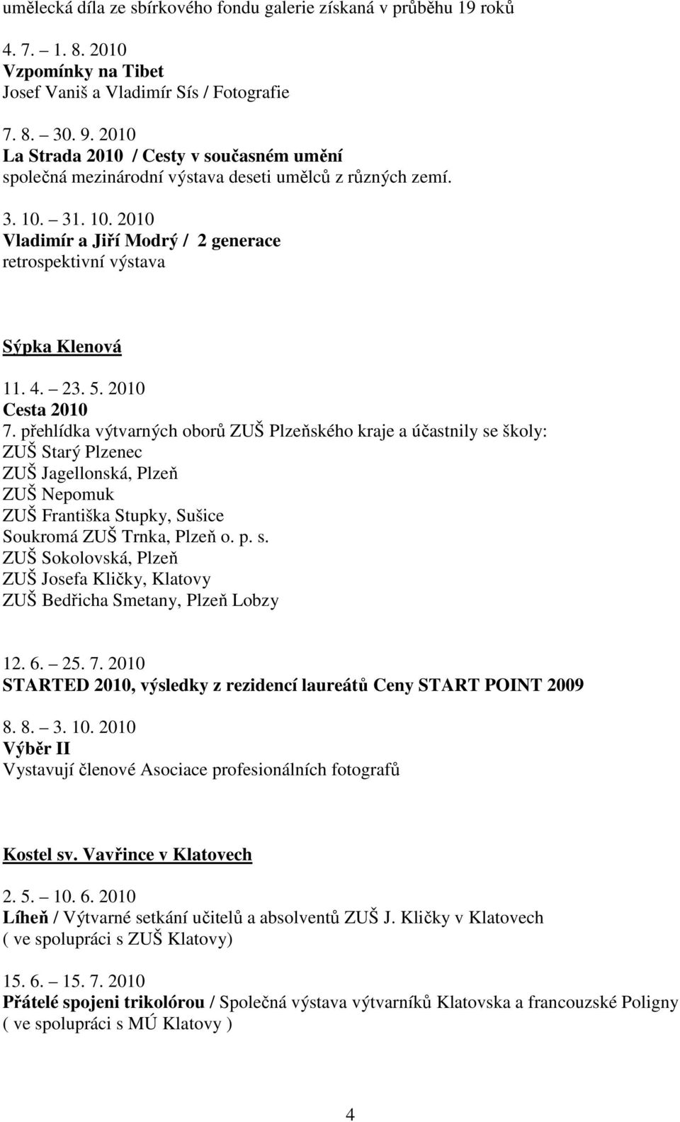 4. 23. 5. 2010 Cesta 2010 7.