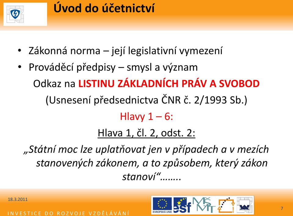 ČNR č. 2/1993 Sb.) Hlavy 1 6: Hlava 1, čl. 2, odst.