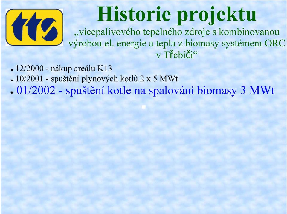 energie a tepla z biomasy systémem ORC v Třebíči 10/2001 -