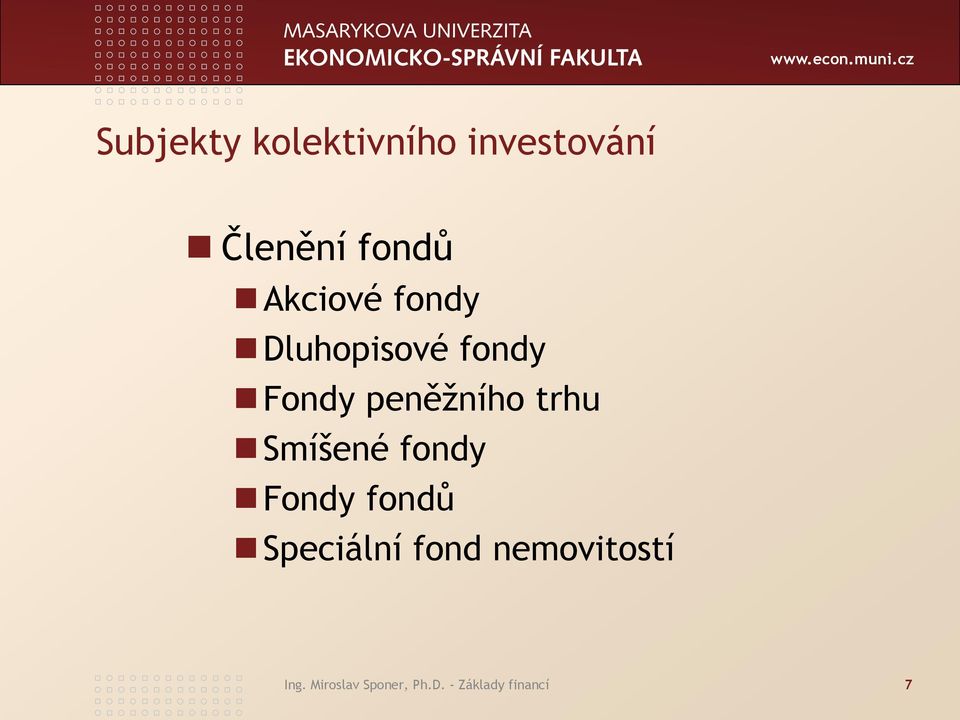 trhu Smíšené fondy Fondy fondů Speciální fond