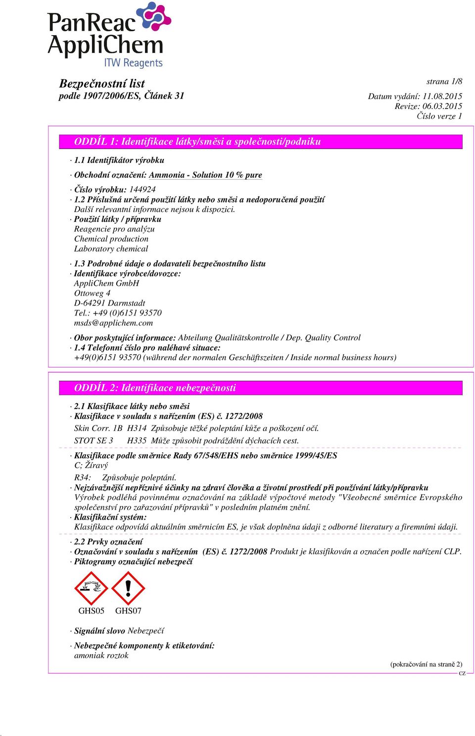 Použití látky / přípravku Reagencie pro analýzu Chemical production Laboratory chemical 1.