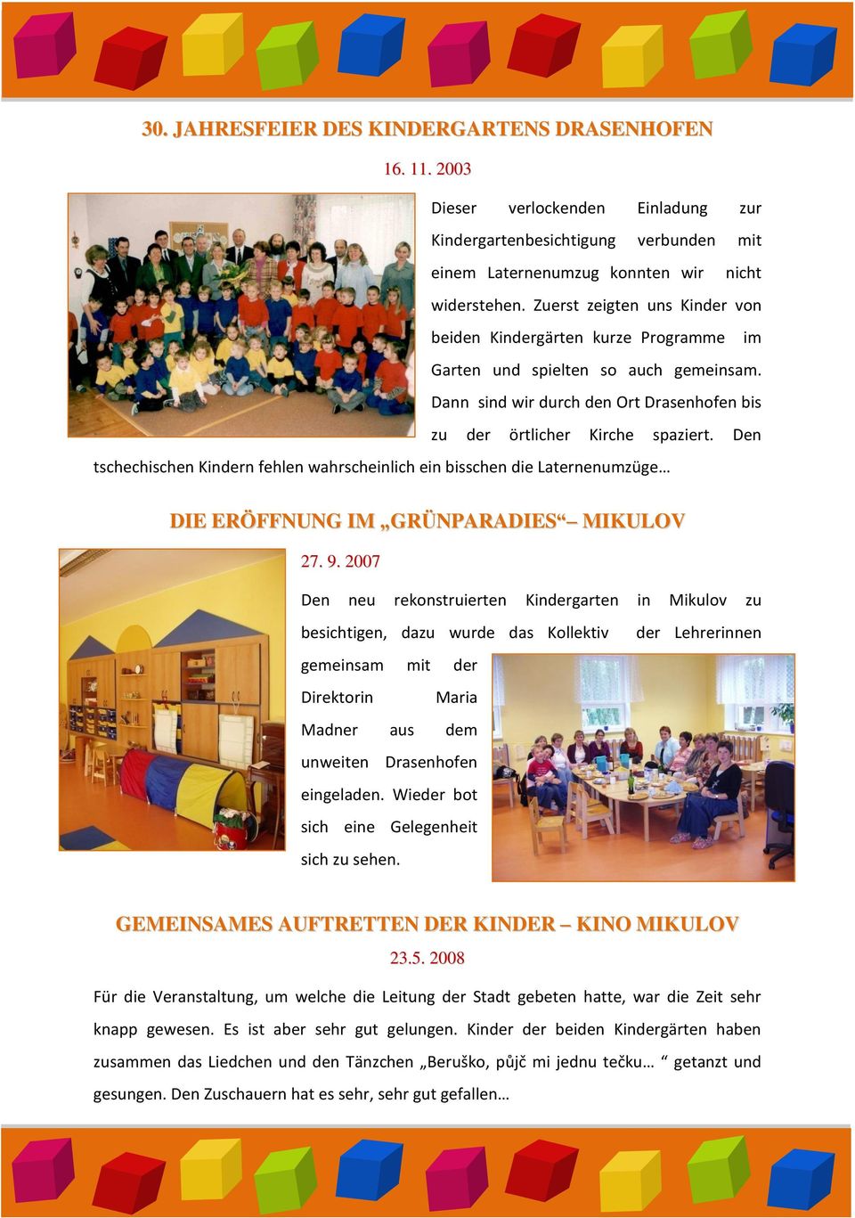 Den tschechischen Kindern fehlen wahrscheinlich ein bisschen die Laternenumzüge DIE ERÖFFNUNG IM GRÜNPARADIES MIKULOV 27. 9.