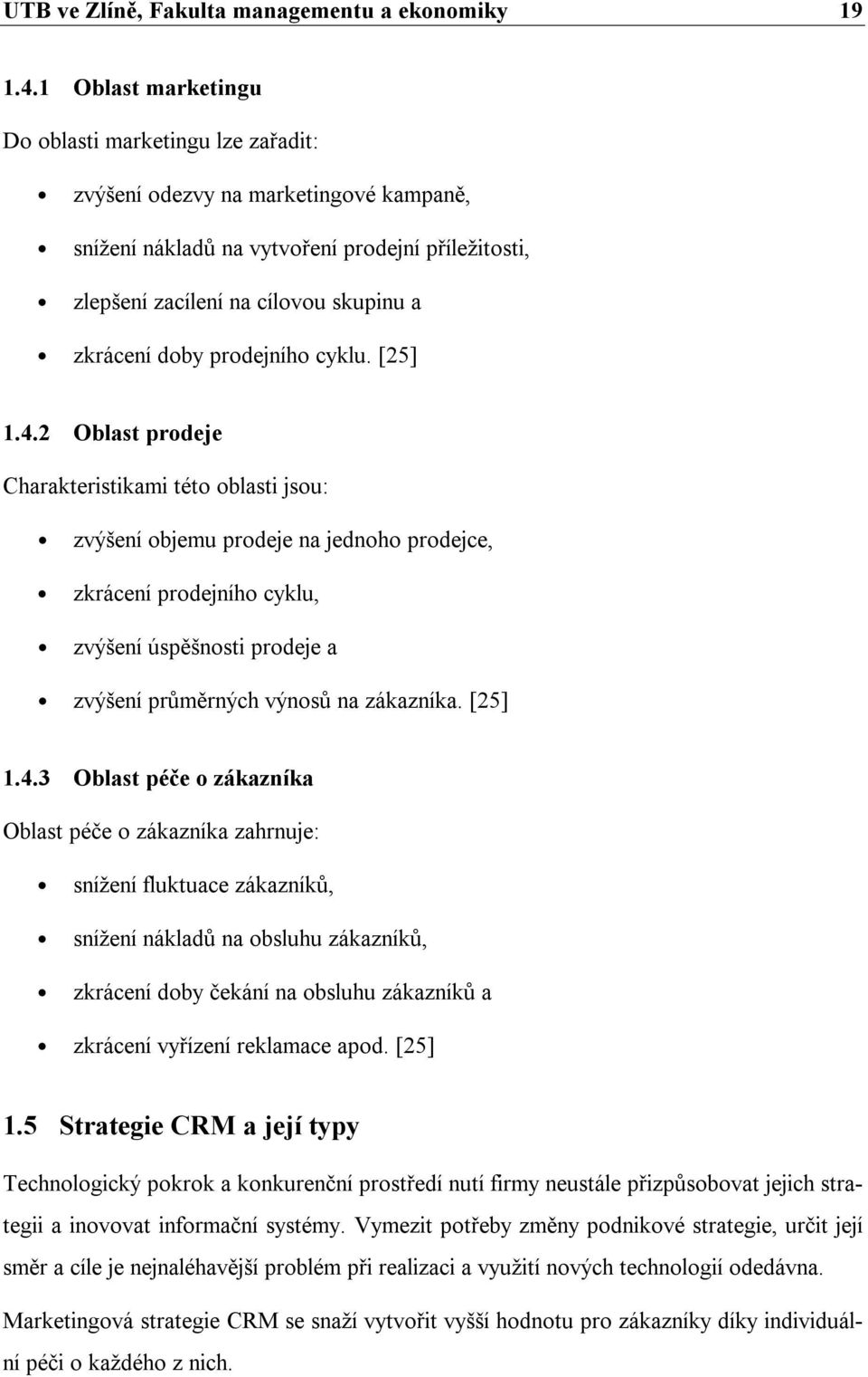 prodejního cyklu. [25] 1.4.
