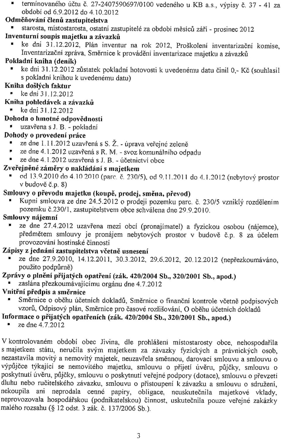 Směrnice k provádění inventarizace majetku a závazků Pokladní kniha (deník) ke dni 31.12.