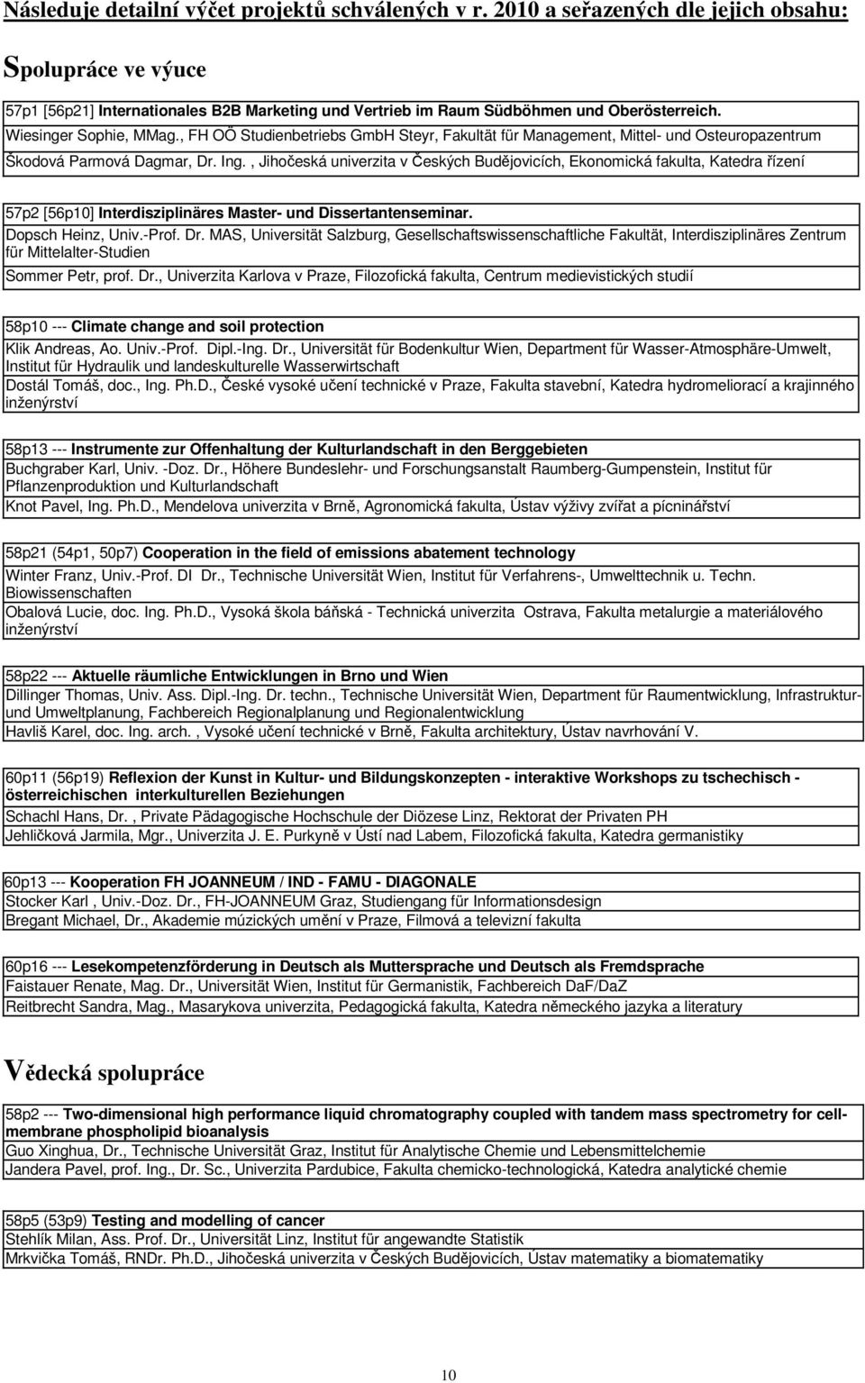 , FH OÖ Studienbetriebs GmbH Steyr, Fakultät für Management, Mittel- und Osteuropazentrum Škodová Parmová Dagmar, Dr. Ing.