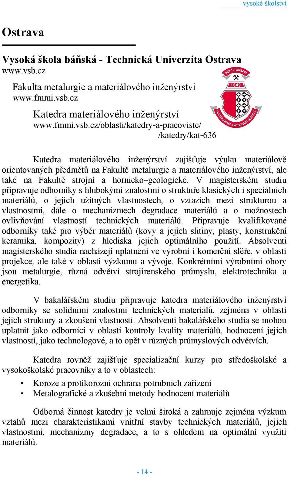 cz Katedra materiálového inženýrství www.fmmi.vsb.