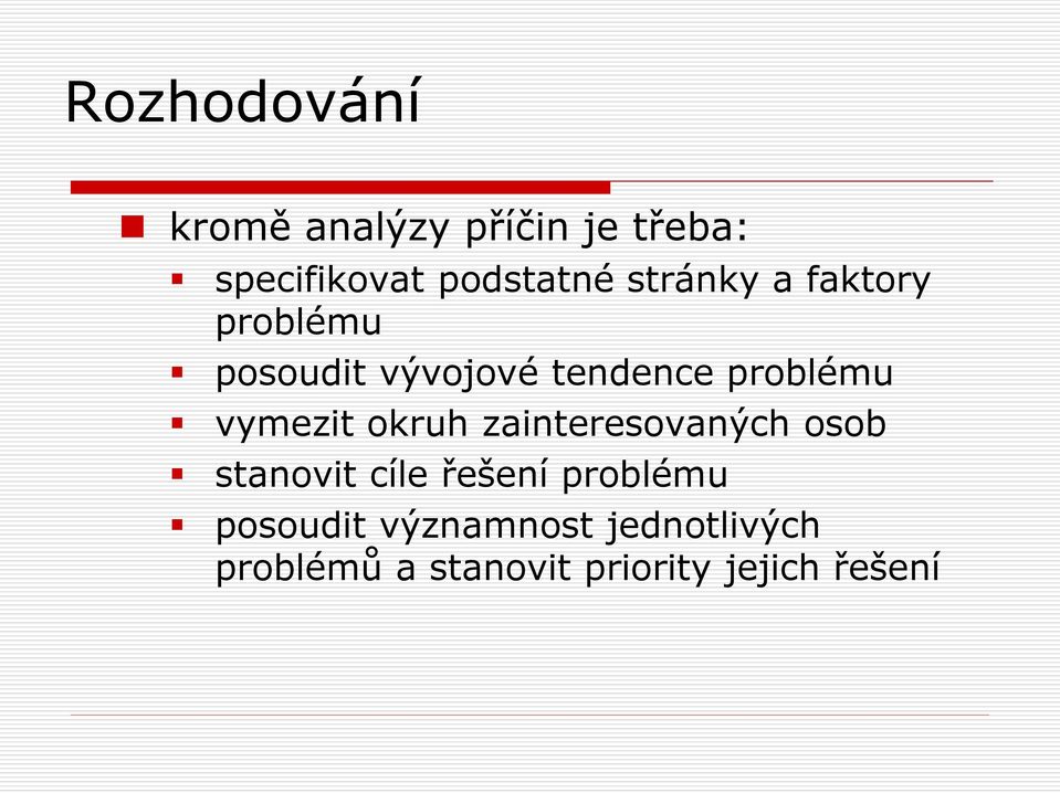 okruh zainteresovaných osob stanovit cíle řešení problému