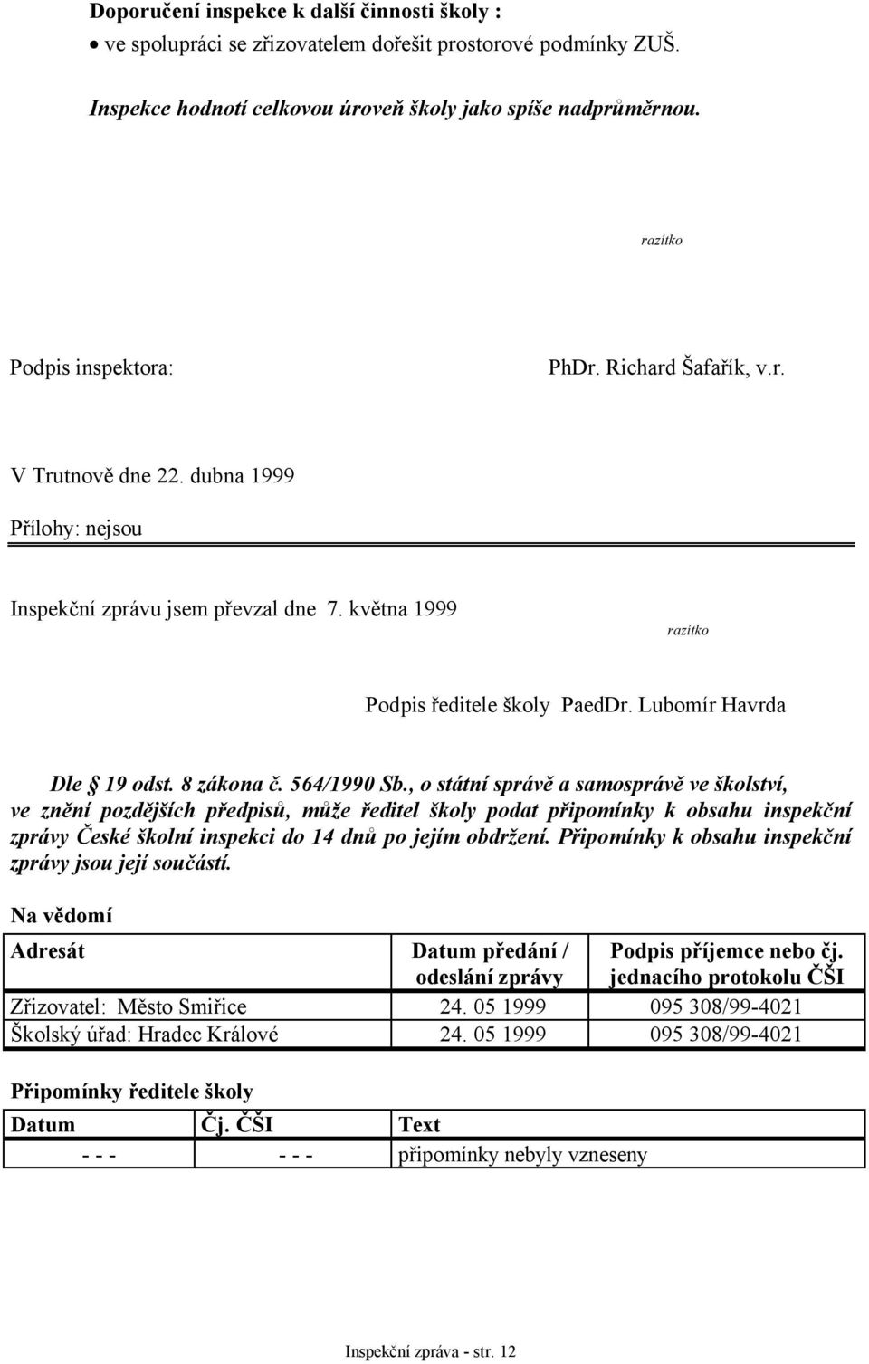 Lubomír Havrda Dle 19 odst. 8 zákona č. 564/1990 Sb.