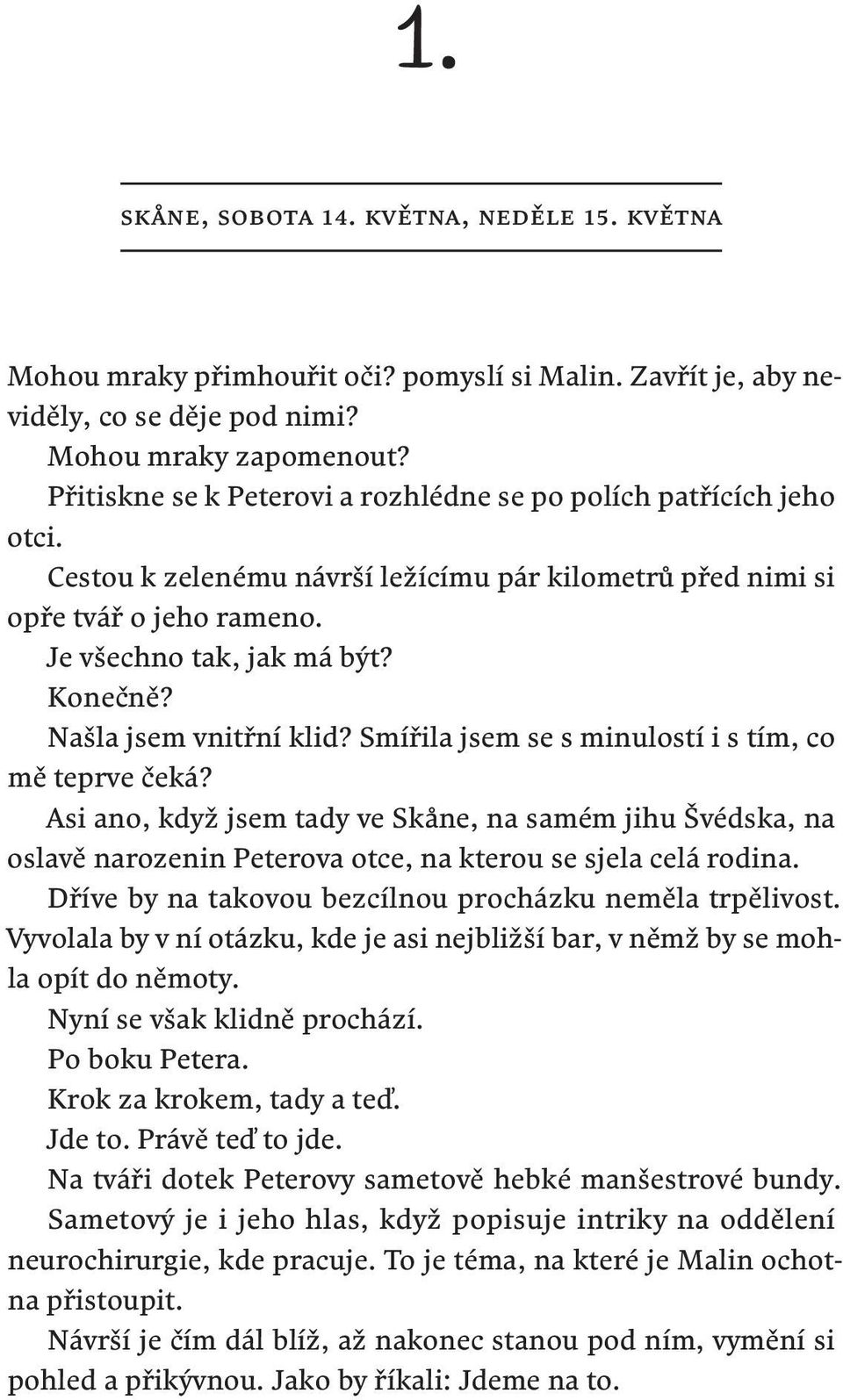 Našla jsem vnitřní klid? Smířila jsem se s minulostí i s tím, co mě teprve čeká?