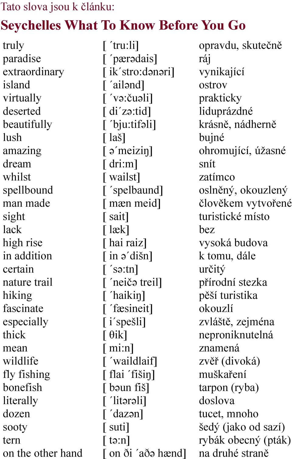 və:čuəli] [ di zə:tid] [ bju:tifəli] [ laš] [ ə meiziŋ] [ dri:m] [ wailst] [ spelbaund] [ mæn meid] [ sait] [ læk] [ hai raiz] [ in ə dišn] [ sə:tn] [ neičə treil] [ haikiŋ] [ fæsineit] [ i spešli] [