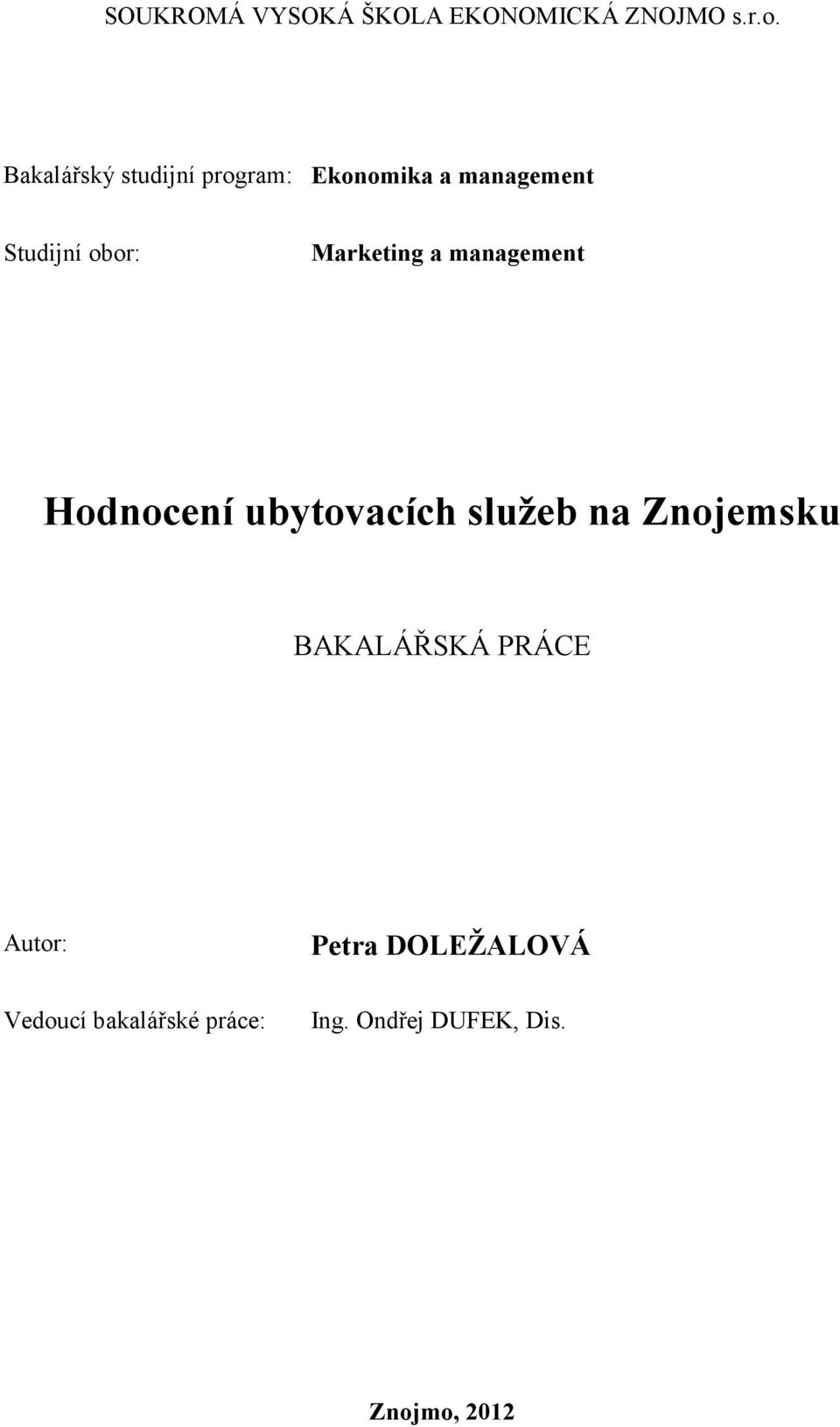 Marketing a management Hodnocení ubytovacích služeb na Znojemsku