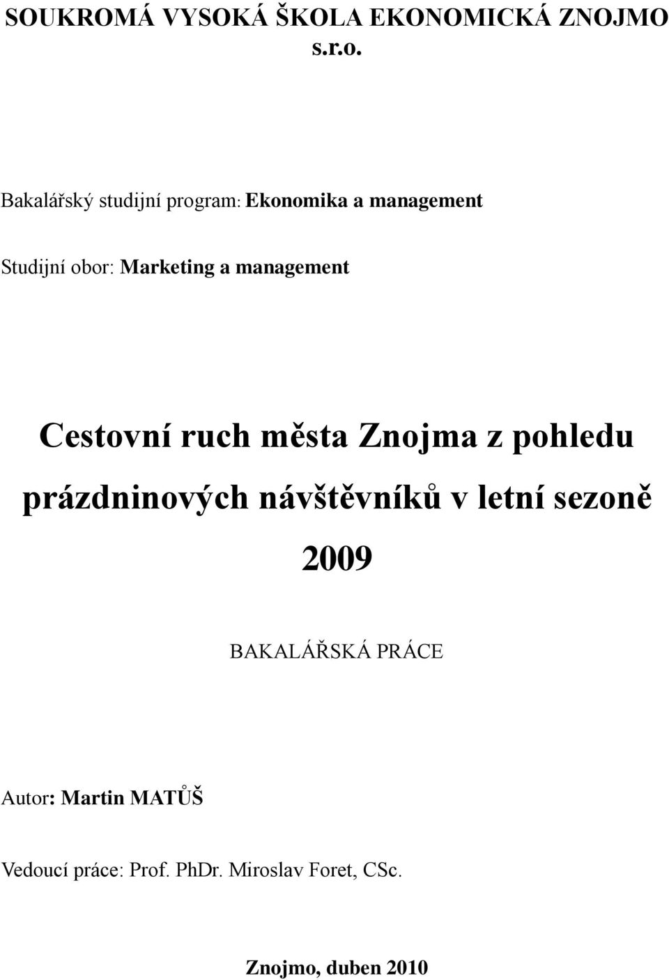 management Cestovní ruch města Znojma z pohledu prázdninových návštěvníků v