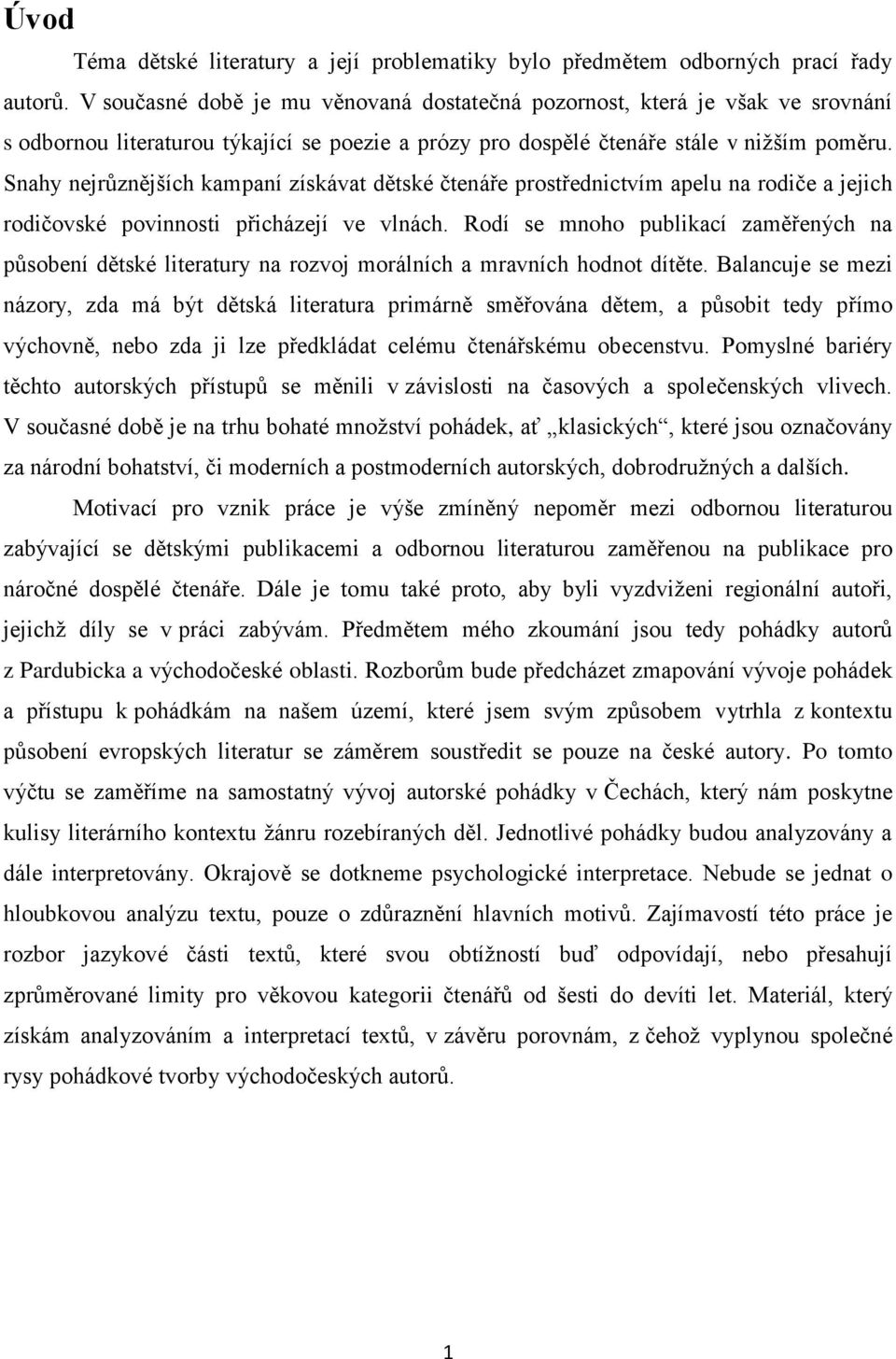 Snahy nejrůznějších kampaní získávat dětské čtenáře prostřednictvím apelu na rodiče a jejich rodičovské povinnosti přicházejí ve vlnách.