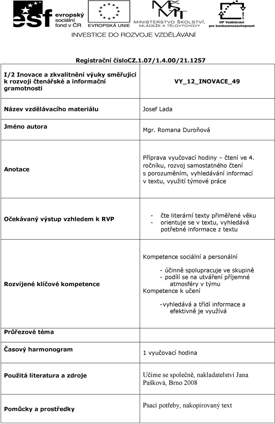 Romana Duroňová Anotace Příprava vyučovací hodiny čtení ve 4.