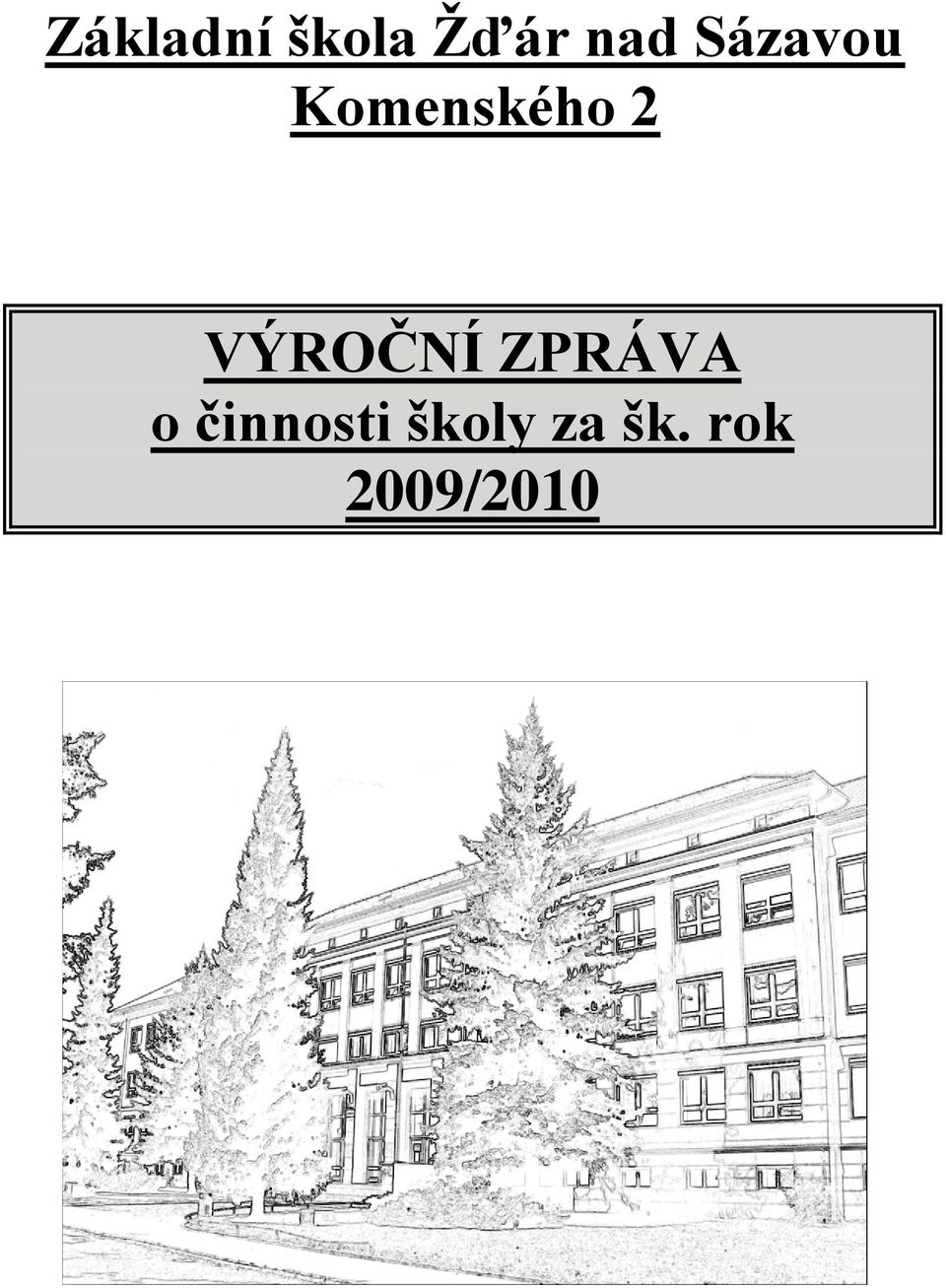 VÝROČNÍ ZPRÁVA o